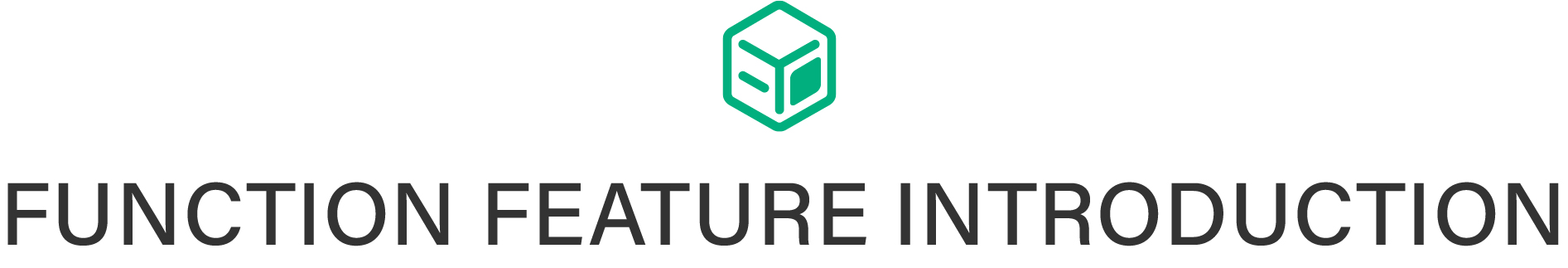 Function feature introduction